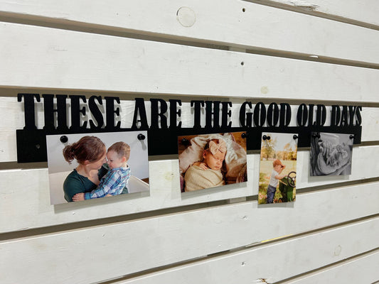 These Are The Good Old Days Magnetic Photo Display- Inventory Sale