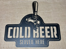 Load image into Gallery viewer, Cold Beer Served Here
